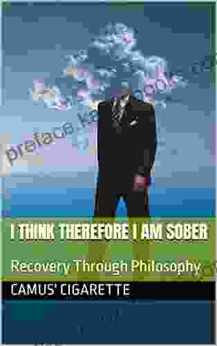 I Think Therefore I Am Sober: Recovery Through Philosophy