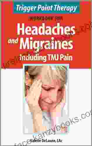 Trigger Point Therapy Workbook For Headaches And Migraines Including TMJ Pain