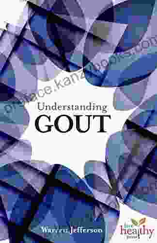 Understanding Gout Warren Jefferson