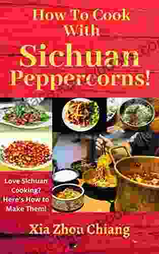 How To Cook With Sichuan Peppercorns : Love Sichuan Cooking? Here S How To Make Them