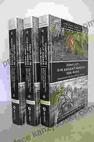 Conflict In Ancient Greece And Rome: The Definitive Political Social And Military Encyclopedia 3 Volumes