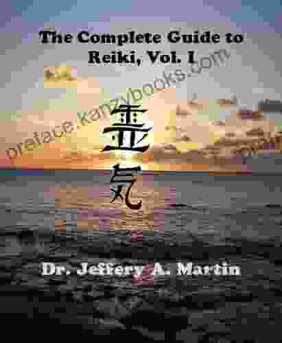 The Complete Guide To Reiki Vol I (The Complete Guide To Reiki 1)