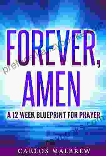 Forever Amen: A 12 Week Blueprint For Prayer