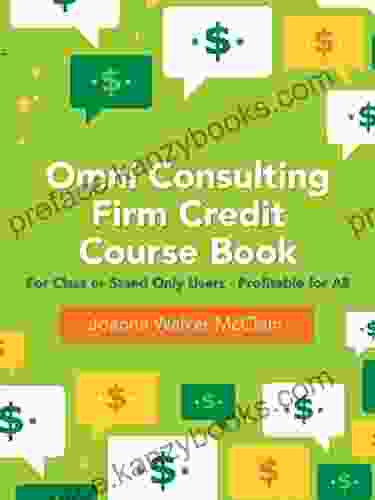 Omni Consulting Firm Credit Course Book: For Class Or Stand Only Users Profitable For All