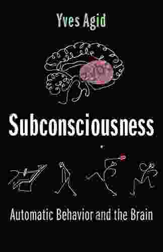 Subconsciousness: Automatic Behavior And The Brain