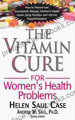 The Vitamin Cure For Women S Health Problems