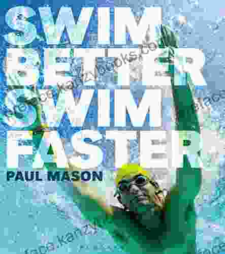 Swim Better Swim Faster Paul Mason