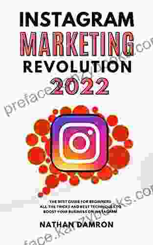 INSTAGRAM MARKETING REVOLUTION 2024: The Best Guide For Beginners All The Tricks And Best Techniques To Boost Your Business On Instagram