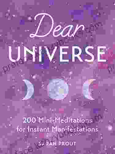 Dear Universe: 200 Mini Meditations For Instant Manifestations