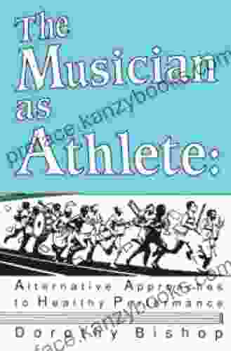 The Musician As Athlete: Alternative Approaches To Healthy Performance