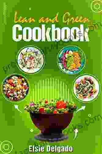 Lean And Green Cookbook: Fast Weight Loss Resetting Metabolism And A Better Quality Of Life With This Daily Plan With Tasty And Healthy Recipes (2024 For Beginners)