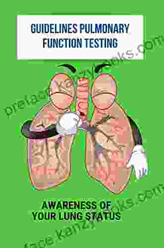 Guidelines Pulmonary Function Testing: Awareness Of Your Lung Status: Pulmonary Function Testing Jobs