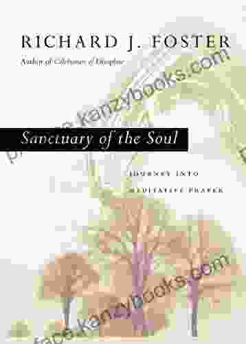 Sanctuary Of The Soul: Journey Into Meditative Prayer