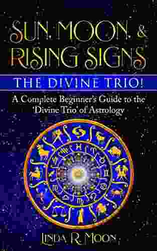 Sun Moon Rising Signs: A Complete Beginner S Guide To The Divine Trio Of Astrology