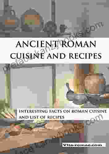 Ancient Roman Cuisine And Recipes