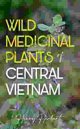 Wild Medicinal Plants Of Central Vietnam