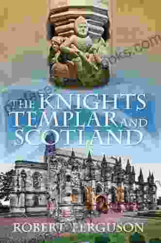 The Knights Templar And Scotland