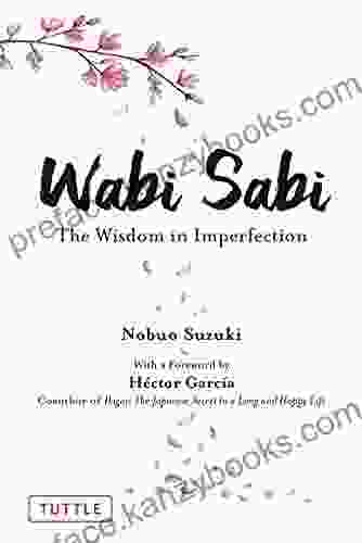 Wabi Sabi: The Wisdom In Imperfection