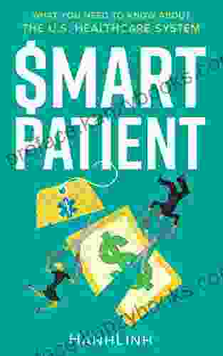 Smart Patient: What You Need To Know About The U S Healthcare System