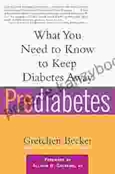 Prediabetes: What You Need To Know To Keep Diabetes Away (Marlowe Diabetes Library)