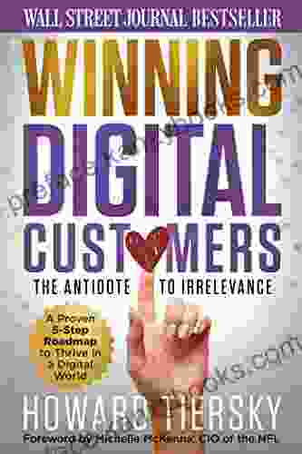 Winning Digital Customers: The Antidote To Irrelevance